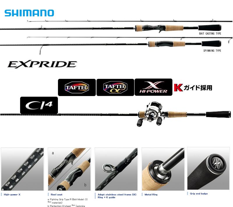 Shimano Expride Rod

Reel seat 
a: Fighting Grip Type R (Bait Model: CI 4 material) 
b: Perfecti