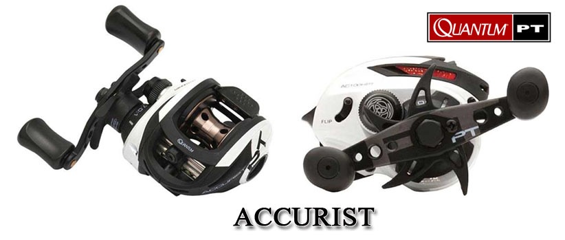ACCURIST

  Ceramic drag system  
  Polymer-stainless hybrid PT bearings  
  Easy-access lubrica